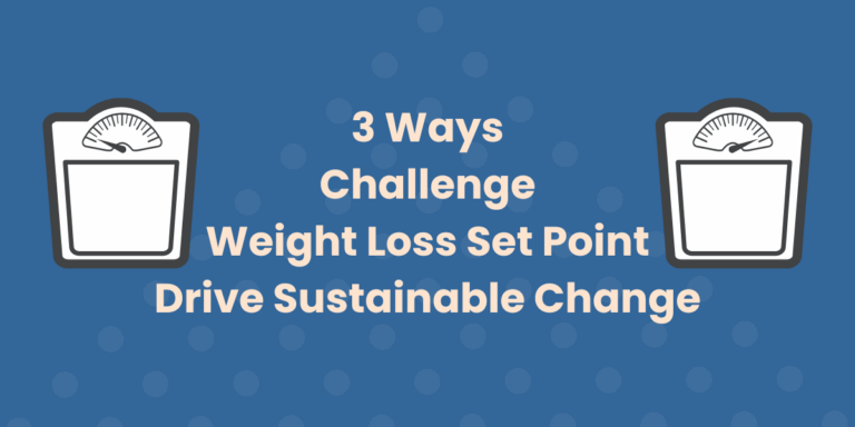 Titled, "3 ways Challenge Weight Loss Set Point Drive Sustainable Change". It has two scales on either side of the title. One scale indicates a low weight and the other indicates a higher weight. This alludes to the idea that set point theory causes one to regain the weight they lost.